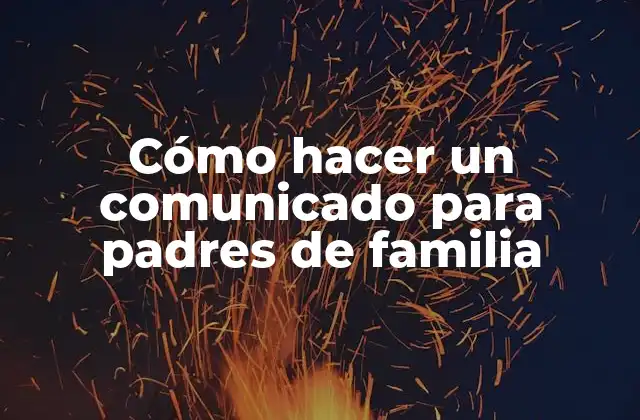 Cómo Hacer un Comunicado para Padres de Familia 2 Cómo hacer un comunicado para padres de familia