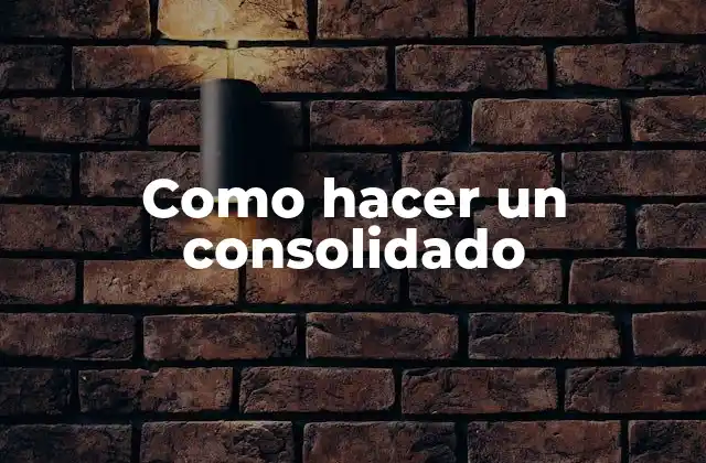 Como Hacer un Consolidado