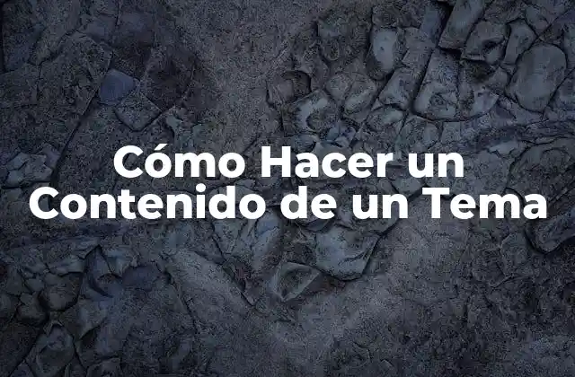Cómo Hacer un Contenido de un Tema