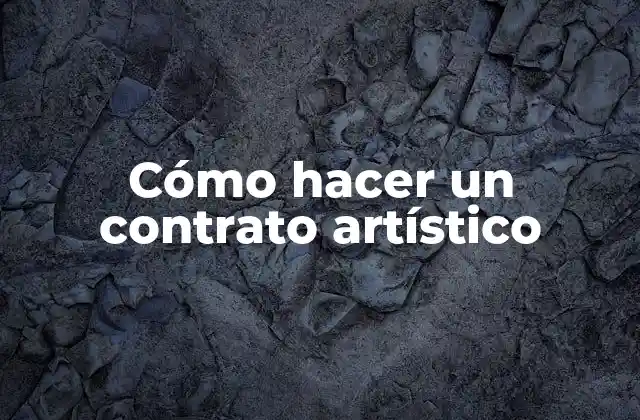 Cómo Hacer un Contrato Artístico