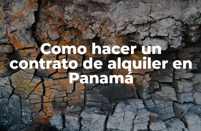 Como Hacer un Contrato de Alquiler en Panamá