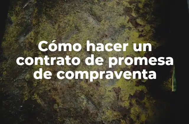 ¿Qué es un contrato de promesa de compraventa?