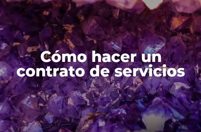 Cómo Hacer un Contrato de Servicios
