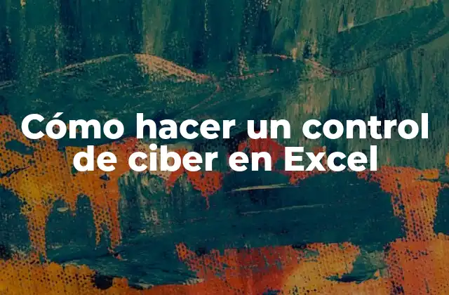 Cómo Hacer un Control de Ciber en Excel