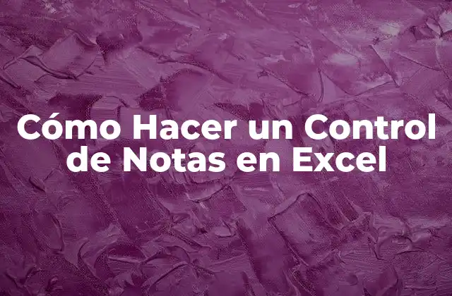 Cómo Hacer un Control de Notas en Excel
