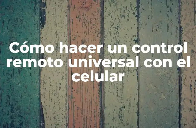 Cómo Hacer un Control Remoto Universal con el Celular