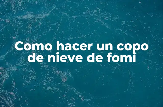 Como Hacer un Copo de Nieve de Fomi