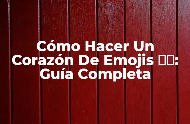 Cómo Hacer un Corazón de Emojis ❤️: Guía Completa 2 ¿Por Qué son Importantes los Emojis en la Comunicación Digital?