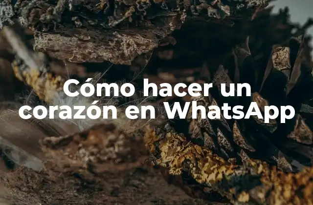 Cómo Hacer un Corazón en Whatsapp