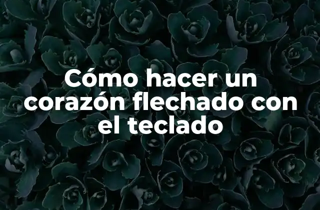 Cómo Hacer un Corazón Flechado con el Teclado 2 Cómo hacer un corazón flechado con el teclado