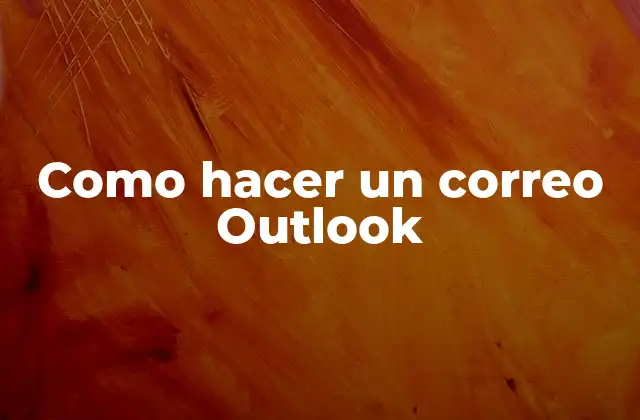 Como Hacer un Correo Outlook