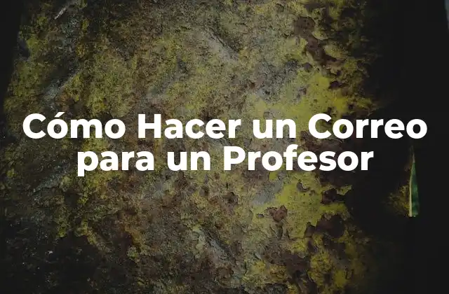 Cómo Hacer un Correo para un Profesor 2 Cómo Hacer un Correo para un Profesor