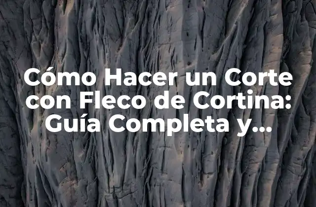 Cómo Hacer un Corte con Fleco de Cortina: Guía Completa y Detallada