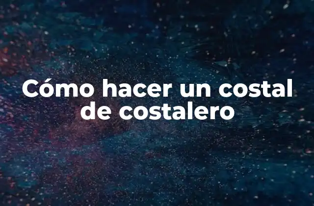 Cómo Hacer un Costal de Costalero