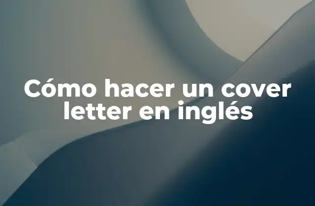 Cómo Hacer un Cover Letter en Inglés
