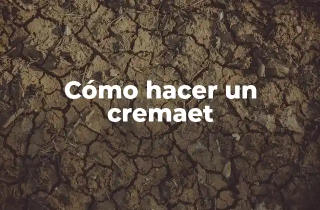 Cómo Hacer un Cremaet 2 ¿Qué es un cremaet y para qué sirve?