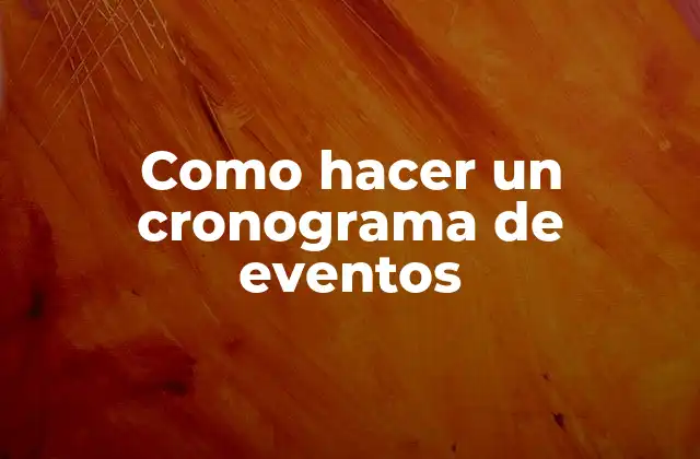 Como Hacer un Cronograma de Eventos