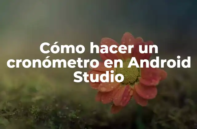 Cómo Hacer un Cronómetro en Android Studio 2 Cómo hacer un cronómetro en Android Studio