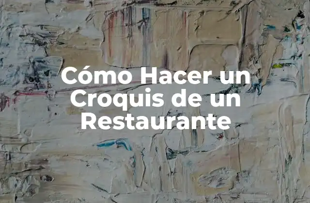Cómo Hacer un Croquis de un Restaurante