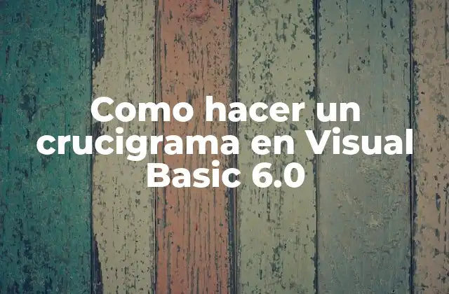 Como Hacer un Crucigrama en Visual Basic 6.0