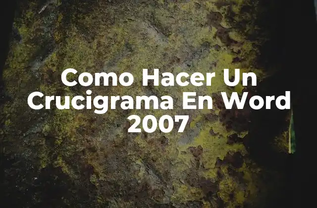 Como Hacer un Crucigrama en Word 2007