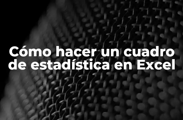 Cómo Hacer un Cuadro de Estadística en Excel 2 Cómo hacer un cuadro de estadística en Excel