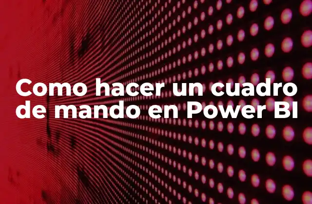 Como Hacer un Cuadro de Mando en Power Bi