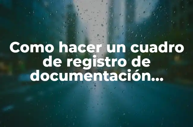 Como Hacer un Cuadro de Registro de Documentación Expedida