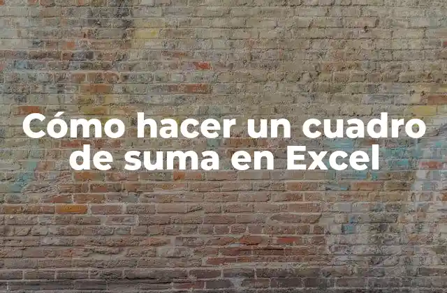Cómo Hacer un Cuadro de Suma en Excel