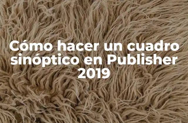 Cómo Hacer un Cuadro Sinóptico en Publisher 2019