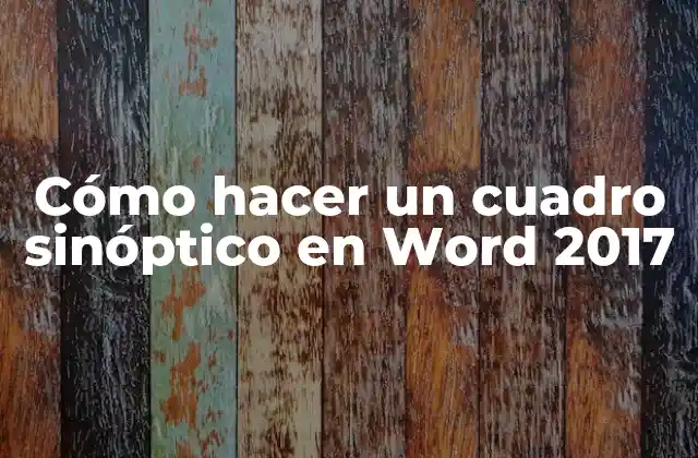 Cómo Hacer un Cuadro Sinóptico en Word 2017