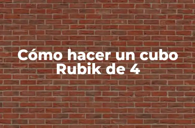 Cómo Hacer un Cubo Rubik de 4