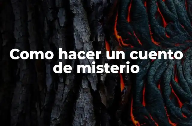 Como Hacer un Cuento de Misterio