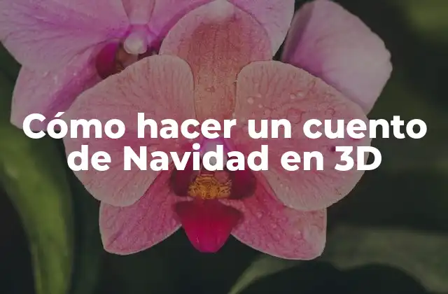 Cómo Hacer un Cuento de Navidad en 3d