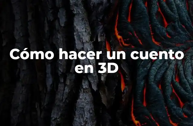 Cómo Hacer un Cuento en 3d
