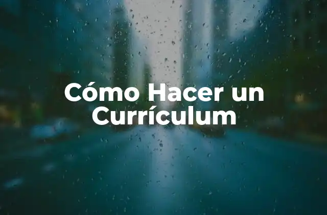 Cómo Hacer un Currículum