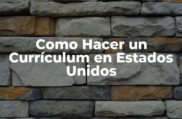 Como Hacer un Currículum en Estados Unidos