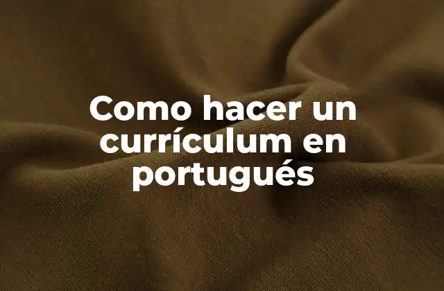 Como Hacer un Currículum en Portugués