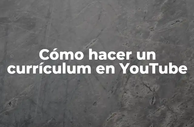 Cómo Hacer un Currículum en Youtube