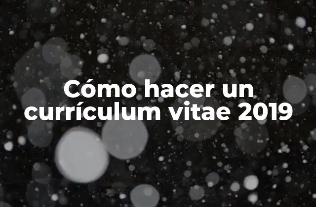Cómo Hacer un Currículum Vitae 2019