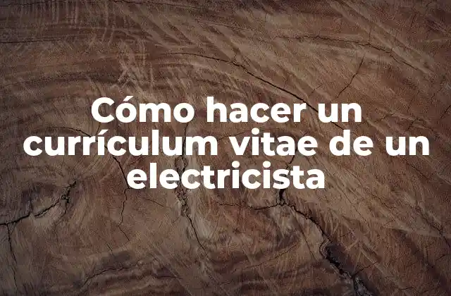 Cómo Hacer un Currículum Vitae de un Electricista