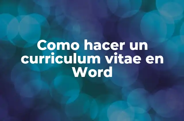 Como Hacer un Curriculum Vitae en Word
