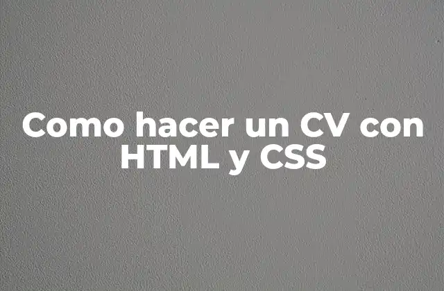 Como Hacer un Cv con Html y Css 2 Como hacer un CV con HTML y CSS