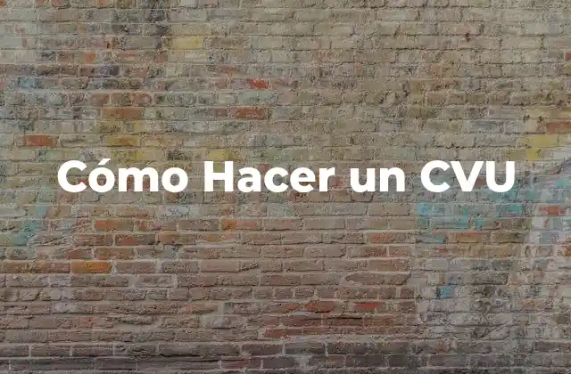 Cómo Hacer un Cvu