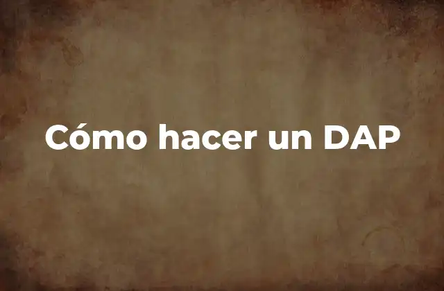 Cómo Hacer un Dap 2 ¿Qué es un plan de acción diario (DAP)?