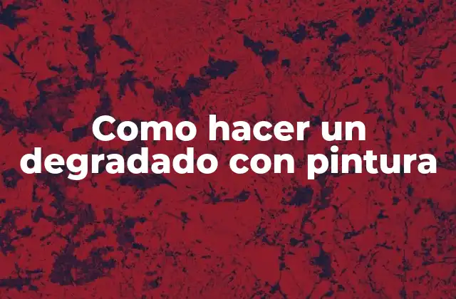 Como Hacer un Degradado con Pintura