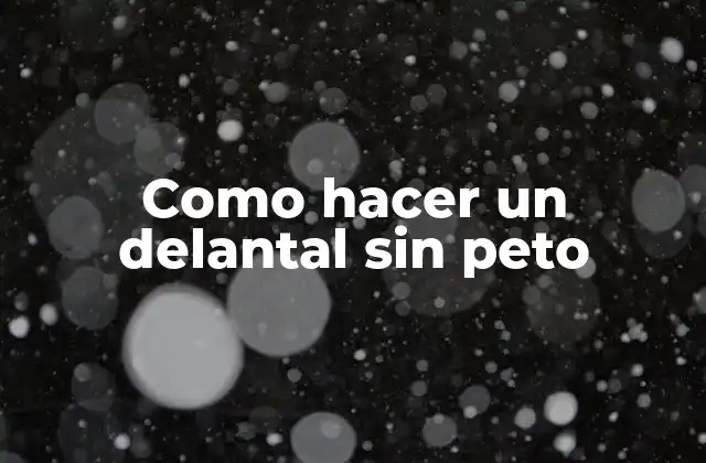 Como Hacer un Delantal sin Peto