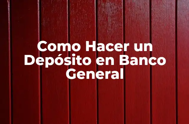 Como Hacer un Depósito en Banco General