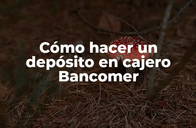 Cómo Hacer un Depósito en Cajero Bancomer
