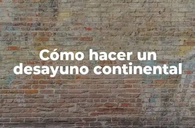 Cómo Hacer un Desayuno Continental 2 ¿Qué es un desayuno continental?